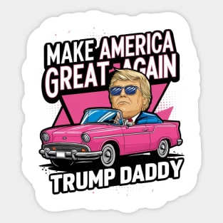 Funny Trump Take America Back Daddy's Home Trump Pink 2024 Sticker